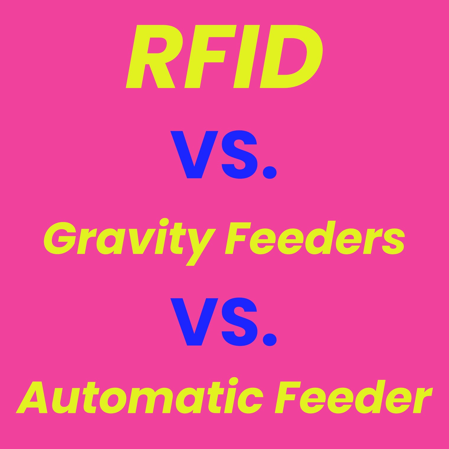 RFID vs. Gravity Feeders vs. Automatic Feeder: Which is better?